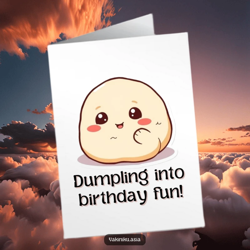Funny Free Printable Birthday Card: A cheerful dumpling with eyes happily rolling across a surface, celebrating birthdays.